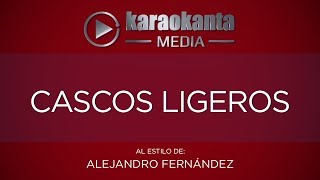 Karaokanta  Alejandro Fernández  Cascos ligeros CALIDAD PROFESIONAL [upl. by Asiram]