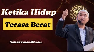 Ketika hidup di dunia terasa berat  Tausiyah Jumat Abu Bassam Oemar Mita Lc [upl. by Adrianna]