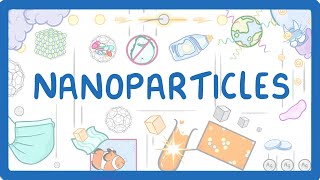 GCSE Chemistry  Nanoparticles 22 [upl. by Schmitt]