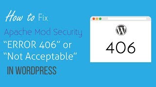 How to Fix Apache Mod Security quotError 406quot Issue in WordPress [upl. by Grace463]