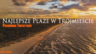 Najlepsze plaże w Trójmieście Gdańsk Sopot Gdynia Przewodnik turystyczny  część 1 [upl. by Adamson]