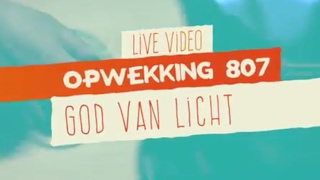 Opwekking 807  God Van Licht  CD41  live video [upl. by Peggie278]