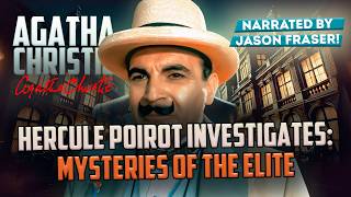 AGATHA CHRISTIE  HERCULE POIROT INVESTIGATES MYSTERIES OF THE ELITE Audiobook  Detective Tales [upl. by Merritt]