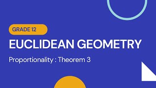 Grade 12  Euclidean Geometry  Proportionality  Theorem 3 [upl. by Pliske]