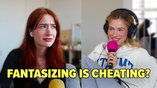 Is fantasizing considered cheating  Podcast 45 [upl. by Shifra]