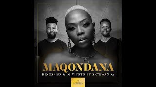 King Sfiso amp DJ Vitoto – Maqondana ft Skye Wanda [upl. by Nyvar962]