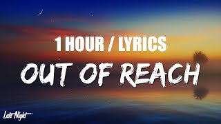 BoyWithUke  Out of Reach 1 HOUR LOOP Lyrics [upl. by Elmore]