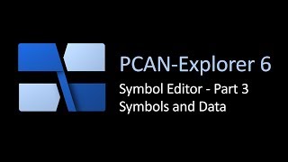 PCANExplorer 6  Symbol Editor 3 Symbols and the Assignment of User Data [upl. by Simon]