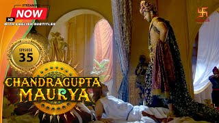 Chandragupta Maurya  EP 35  Swastik Productions India [upl. by Ivan]