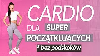 Odchudzający trening CARDIO dla SUPER POCZĄTKUJĄCYCH 💥 bezpieczny dla KOLAN💥 proste ćwiczenia [upl. by Atteve]