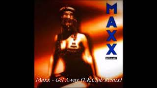 Maxx  Get Away TRClub Remix [upl. by Enyamrahc101]