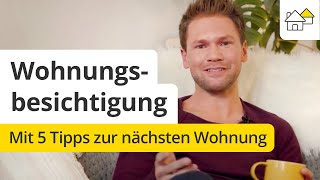 Wohnungsbesichtigung Mit 5 Tipps zur neuen Wohnung [upl. by Emia]