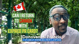 Can I Return To Canada With Expired PR Card  Canadian Immigration Lawyer [upl. by Karita]