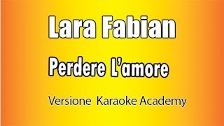 Lara Fabian  Perdere Lamore Versione Karaoke Academy Italia [upl. by Yrffej]