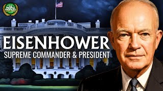 Dwight D Eisenhower  Supreme Commander amp President Documentary [upl. by Jacobs]