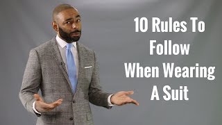 10 Rules To Follow When Wearing A Suit [upl. by Aihtniroc785]