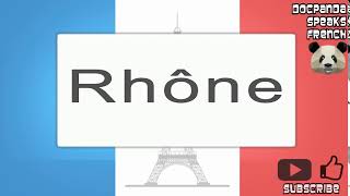 Rhône  How To Pronounce  French Native Speaker [upl. by Atiuqehs]