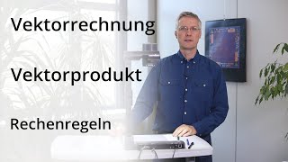 Vektorrechnung  Vektorprodukt  Rechenregeln [upl. by Nivrae]