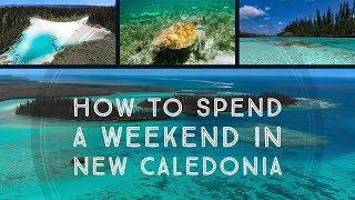 How to Spend a Weekend in New Caledonia 4K [upl. by Yatnahs442]