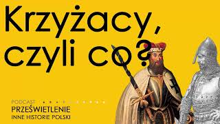 Krzyżacy Największy quotprzekrętquot średniowiecznej polityki [upl. by Annawaj]