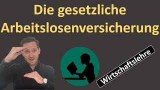 Die gesetzliche Arbeitslosenversicherung [upl. by Aicilaana]