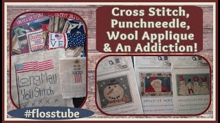 flosstube 22824 Cross Stitch  Punchneedle  Wool Applique amp My New Addiction Maybe [upl. by Aiden]