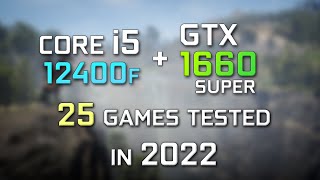 Core i5 12400 paired with a GTX 1660 Super test in 25 games on 1080p Enough for 60fps in 2022 [upl. by Hough]