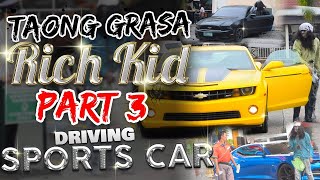 quotTaong Grasa Homeless  Rich Kidquot PRANK PART 3 Driving Sports Car [upl. by Jestude]