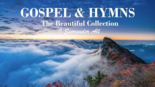 GOSPEL amp HYMNS  The Beautiful Collection  Country Gospel Songs amp All Time Hymns  Lifebreakthrough [upl. by Swiercz]