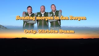 Orig Zirbitz Buam quotSonntag morgen in den Bergenquot [upl. by Kumagai]