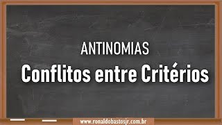 ANTINOMIAS JURÍDICAS  COMO RESOLVER CONFLITOS ENTRE CRITÉRIOS  Aula 208 [upl. by Rori]