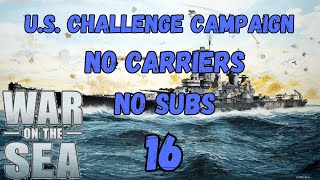 The Invasion War on the Sea US Challenge Campaign Part 16 [upl. by Olumor]