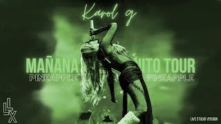 Karol G  Pineapple Mañana será bonito tour Live Studio Version  INTRO  BREAK DANCE  VOZ LIVE [upl. by Oibaf900]