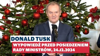 Donald Tusk Wypowiedź przed posiedzeniem Rady Ministrów 24122024 [upl. by Orimar531]