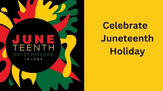 Celebrate Juneteenth Holiday [upl. by Nyla67]