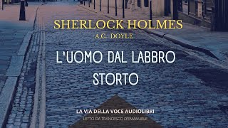 Sherlock Holmes  Luomo dal labbro storto  AC Doyle  Audioracconto Ita [upl. by Lune708]