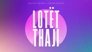 Slothy Music ft Gezim Beats  Lotet Thaji [upl. by Draneb283]