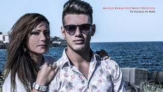 Angelo Famao Ft Nancy Preziosa  Te voglio pe mme [upl. by Aillimat]