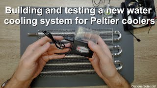 Building and testing a new water cooling system for Peltier coolers [upl. by Igal]