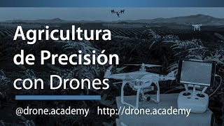 Agricultura de Precisión Con Drones  DroneAcademy [upl. by Ellehsad]