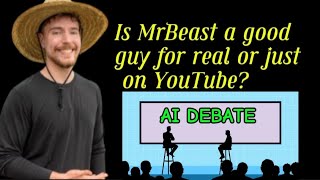 Is MrBeast a Good Guy for Real or Just on YouTube Mr Beast AI Debate [upl. by Akoek506]