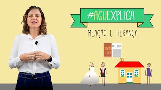 AGU Explica – Meação e Herança [upl. by Nolyaw]