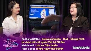 TRÒ CHUYỆN CÙNG TAMDAMEDIA Tháng 82024 Datová schránka  Thuế  Chứng minh tài chính tại Séc [upl. by Airret]