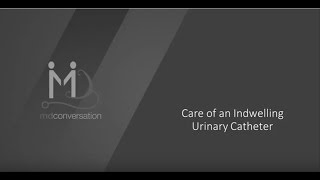 Care of an Indwelling Urinary Catheter [upl. by Suivatnad214]