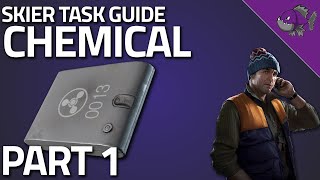 Chemical Part 1  Skier Task Guide  Escape From Tarkov [upl. by Pelag614]