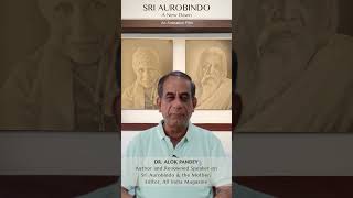 On ‘Sri Aurobindo A New Dawn’  Dr Alok Pandey [upl. by Peednas162]