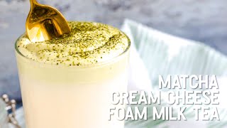 Matcha Cream Cheese Foam Milk Tea [upl. by Christye]