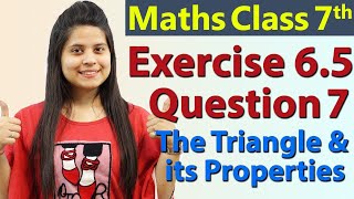 Q 7 Ex 65  The Triangle and its Properties  Chapter 6  Maths Class 7th  NCERT [upl. by Rramaj]