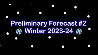 Winter Forecast 20232024 2 Preliminary [upl. by Petty]