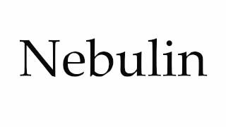 How to Pronounce Nebulin [upl. by Havens]